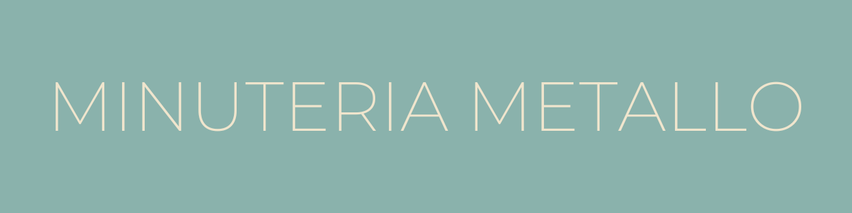 MINUTERIA METALLO